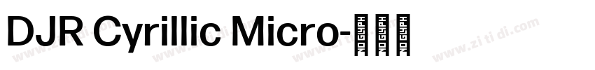 DJR Cyrillic Micro字体转换 DJR Cyrillic Micro字体转换